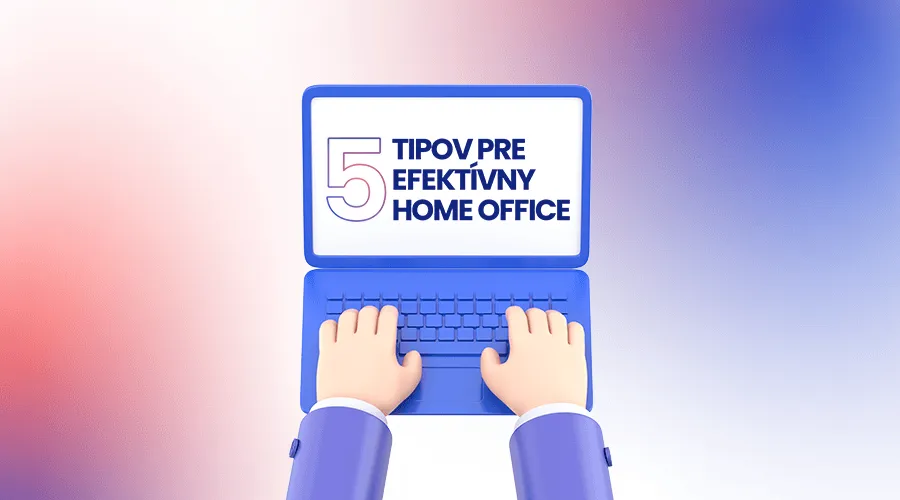 Zástupný obrázok blogu Stop prokrastinácii ! 5 tipov pre efektívny home office